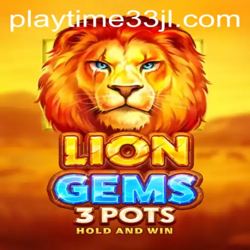 Explore the Thrilling World of LionGems3pots - An Adventure Awaits