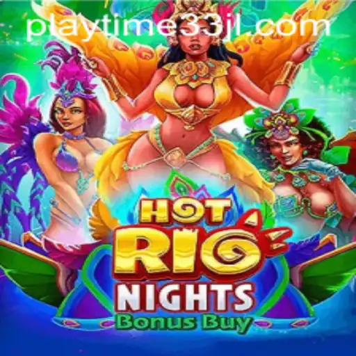 Exploring the Excitement of HotRioNightsBonusBuy with Playtime33