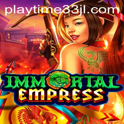 ImmortalEmpress: A Journey into Epic Adventure and Strategy