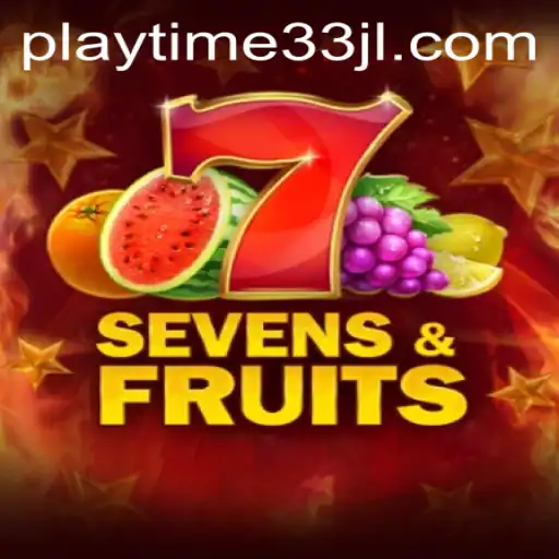 Exploring the World of SevensFruits: A Thrilling Gameplay Experience with Playtime33