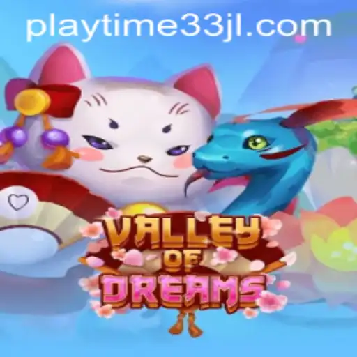 Valley of Dreams: Embrace the Enchantment with Playtime33