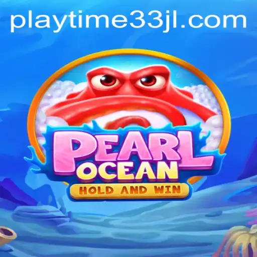Exploring the Mystical World of PearlOcean: A Deep Dive into Playtime33